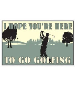 I Hope You're Here To Go Golfing 8" X 12.5" Metal Sign